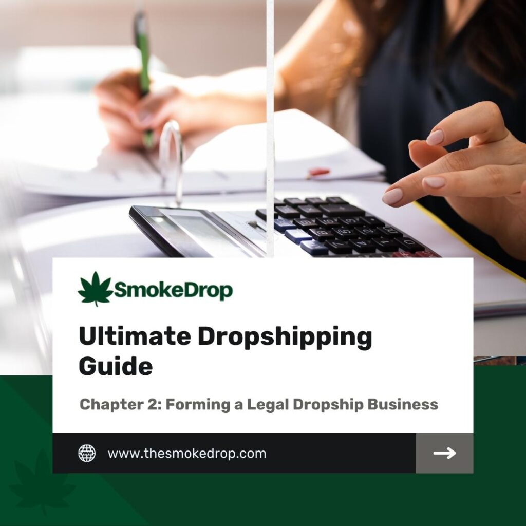 SmokeDrop Ultimate Dropshipping Guide Chapter 2: Forming a Legal Dropship Business