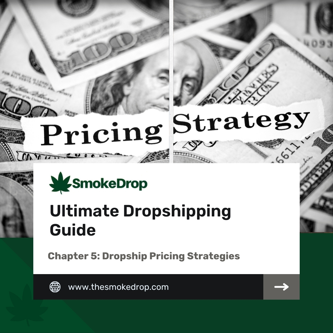 SmokeDrop Ultimate Dropshipping Guide Chapter 5: Dropship Pricing Strategies