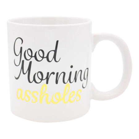 Good Morning Assholes Ceramic Coffee Mug – 22oz