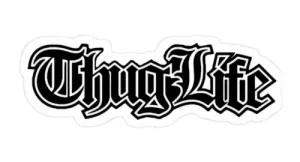 Thug Life